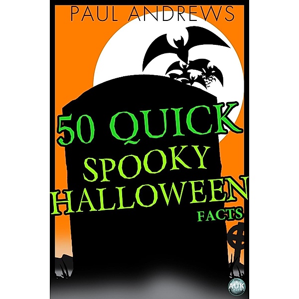 50 Quick Spooky Halloween Facts / Andrews UK, Paul Andrews