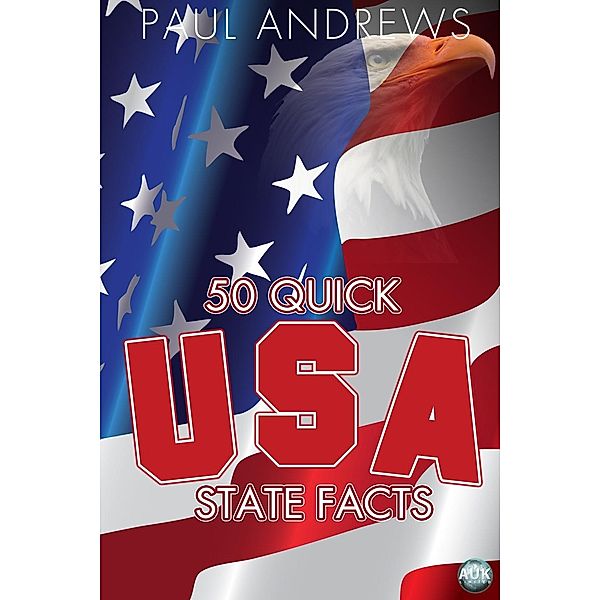 50 Quick USA State Facts, Paul Andrews