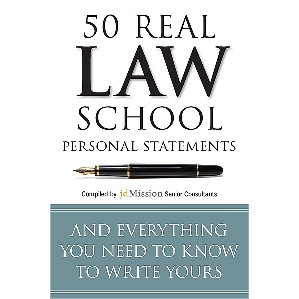 50 Real Law School Personal Statements, jdMission Senior Consultants