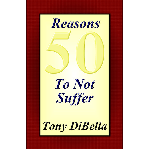 50 Reasons To Not Suffer, Tony DiBella