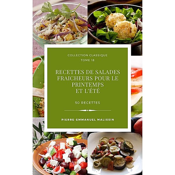 50 recettes de Salades fraicheurs pour le printemps et l'été, Pierre-Emmanuel Malissin