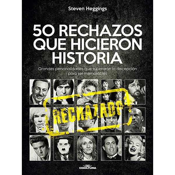 50 RECHAZOS QUE HICIERON HISTORIA, Steven Heggings