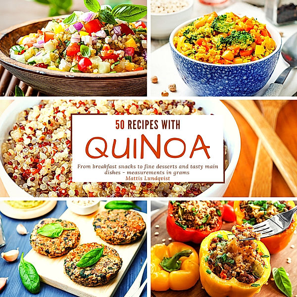 50 Recipes with Quinoa, Mattis Lundqvist