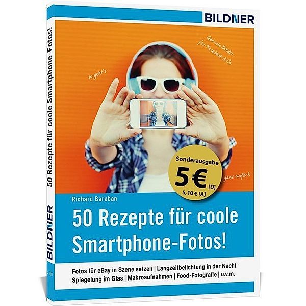 50 Rezepte für coole Smartphone-Fotos!, Richard Baraban