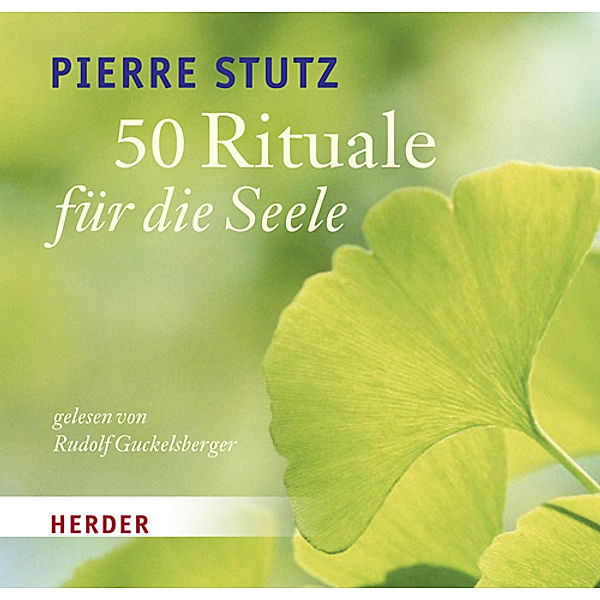 50 Rituale für die Seele, 2 Audio-CDs, Pierre Stutz