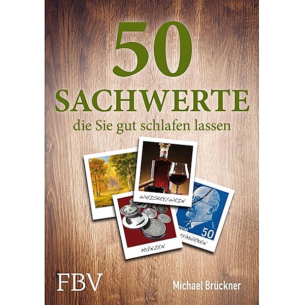 50 Sachwerte, die Sie gut schlafen lassen, Brückner Michael