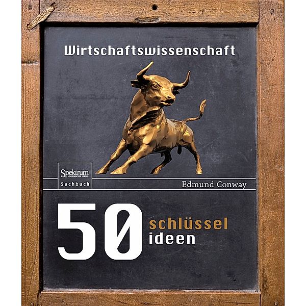 50 Schlüsselideen Wirtschaftswissenschaft, Edmund Conway