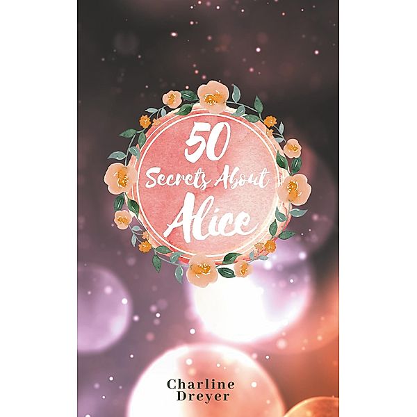 50 Secrets About Alice, Charline Dreyer