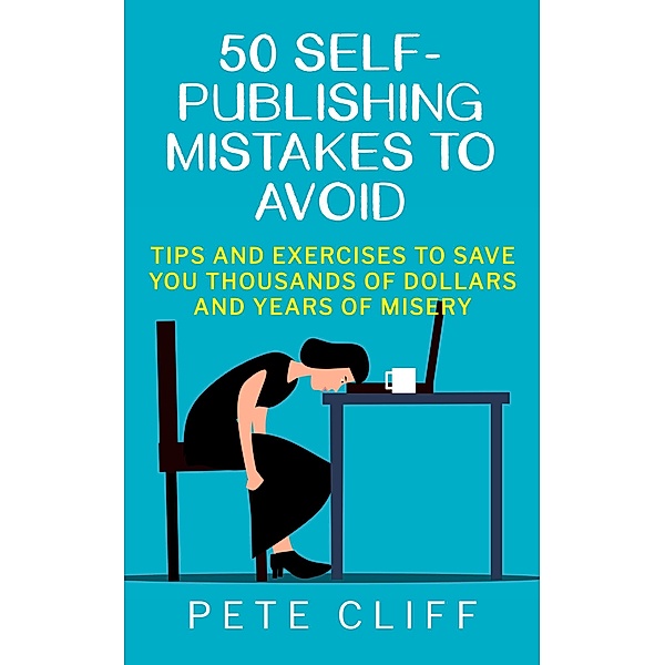 50 Self-Publishing Mistakes to Avoid, Pete Cliff