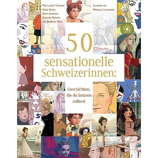 50 sensationelle Schweizerinnen, Laurie Theurer, Katie Hayoz, Anita Lehmann, Barbara Nigg, Alnaaze Nathoo, Mireille Lachausse