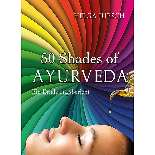 50 Shades of Ayurveda, Helga Jursch