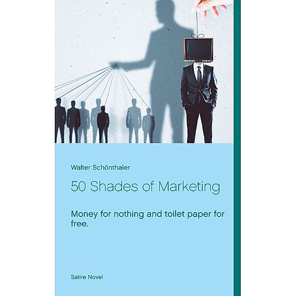 50 Shades of Marketing, Walter Schönthaler