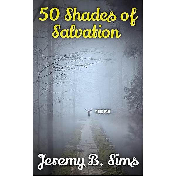 50 Shades of Salvation, Jeremy B. Sims