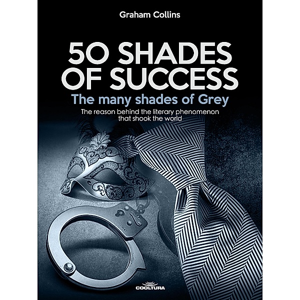 50 Shades of Success - The many shades of Grey, Graham Collins