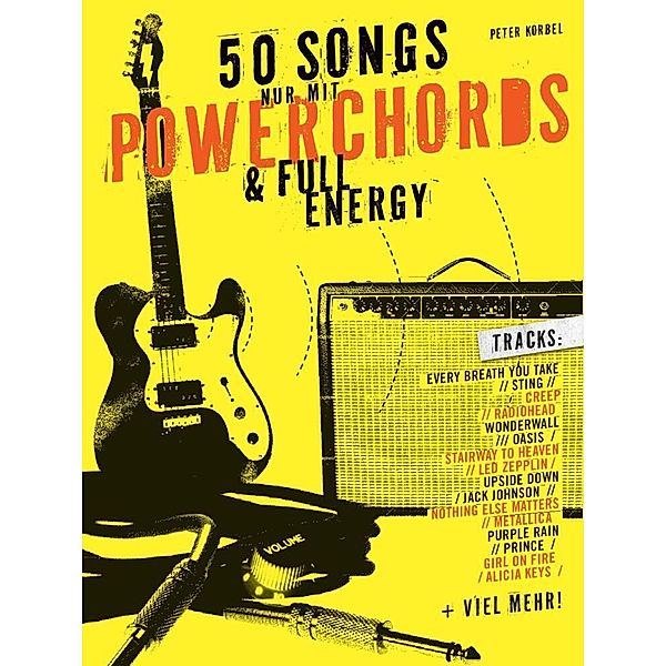 50 Songs nur mit Powerchords & Full Energy, für E-Gitarre, Peter Korbel