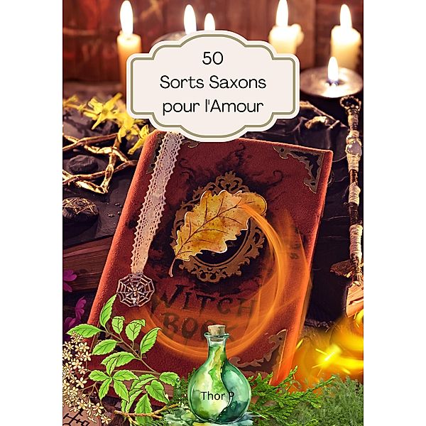 50 Sorts Saxons pour l'Amour (magic, #1) / magic, Thor P.