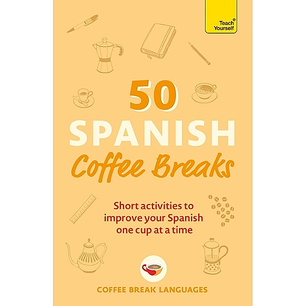 50 Spanish Coffee Breaks / 50 Coffee Breaks Series, Coffee Break Languages