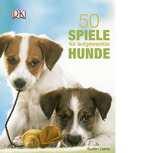 50 Spiele für aufgeweckte Hunde, Suellen Dainty