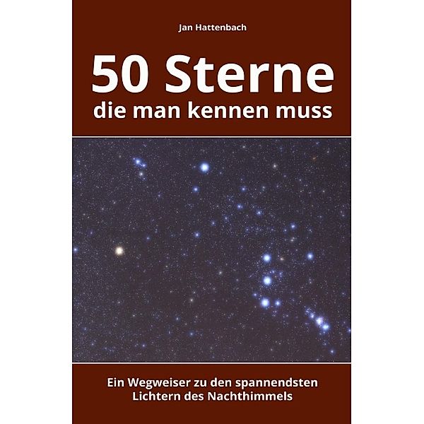 50 Sterne, die man kennen muss, Jan Hattenbach