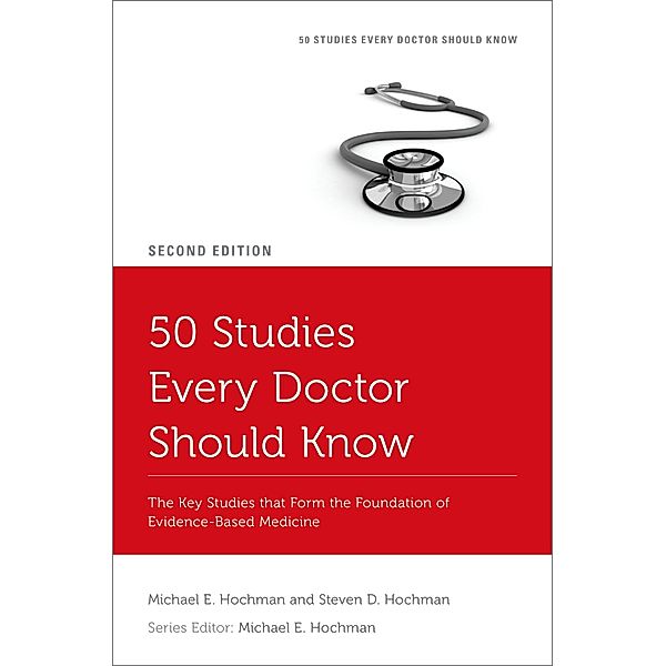 50 Studies Every Doctor Should Know, Michael E. Hochman, Steven D. Hochman