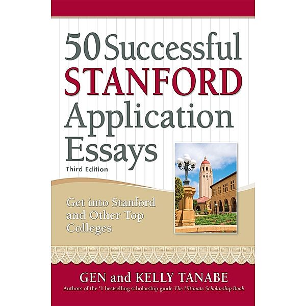 50 Successful Stanford Application Essays, Gen Tanabe, Kelly Tanabe