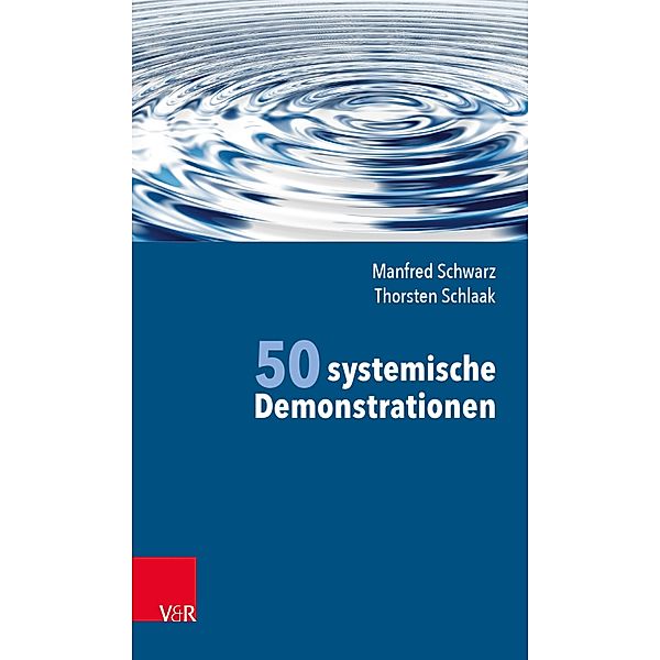 50 systemische Demonstrationen, Manfred Schwarz, Thorsten Schlaak