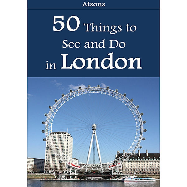 50 Things to See and Do in London, Atsons