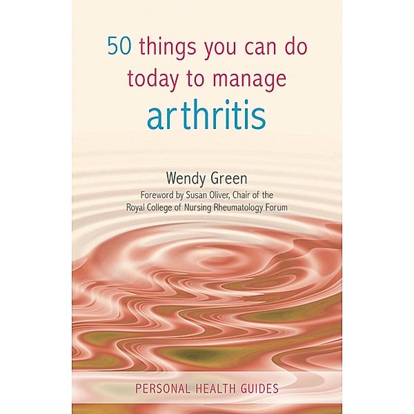 50 Things You Can Do to Manage Arthritis, Wendy Green