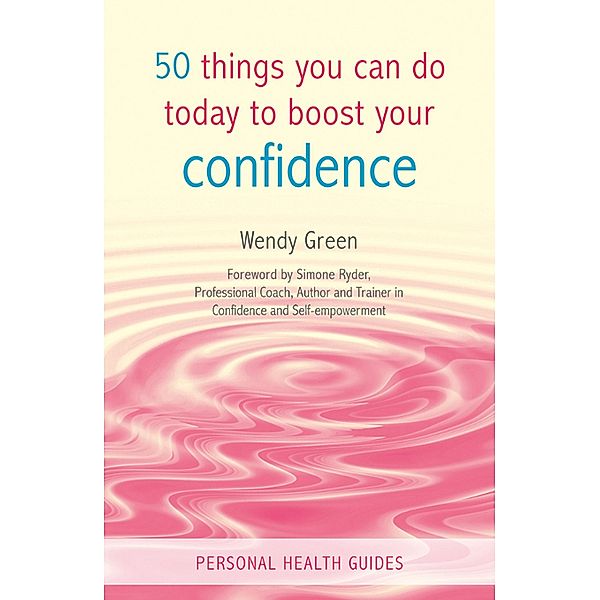 50 Things You Can Do Today to Boost Your Confidence, Wendy Green