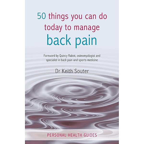 50 Things You Can Do Today to Manage Back Pain, Keith Souter