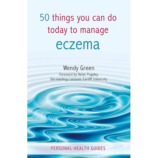 50 Things You Can Do Today to Manage Eczema, Wendy Green