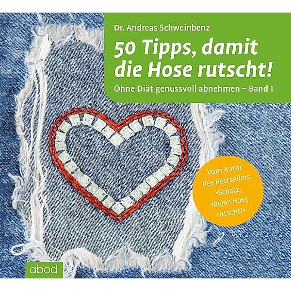 50 Tipps, damit die Hose rutscht! Ohne Diät genussvoll abnehmen.Bd.1,4 Audio-CDs, Andreas Schweinbenz