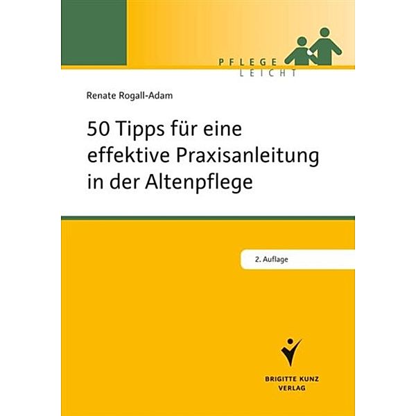 50 Tipps für die effektive Praxisanleitung in der Altenpflege, Renate Rogall-Adam