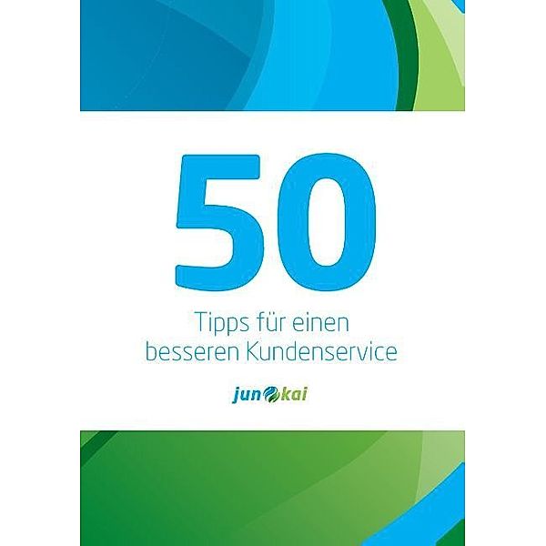 50 TIPPS FÜR EINEN BESSEREN KUNDENSERVICE, Stefan Johannsen, Jens Mühlberg, Andreas Knorr