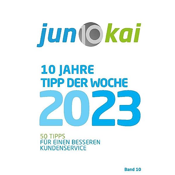 50 TIPPS FÜR EINEN BESSEREN KUNDENSERVICE - BAND 10, junokai GmbH
