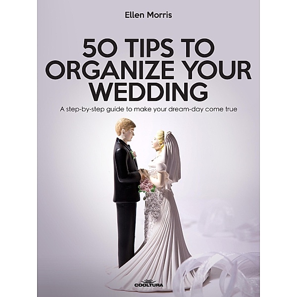 50 Tips to Organize your Wedding, Ellen Morris