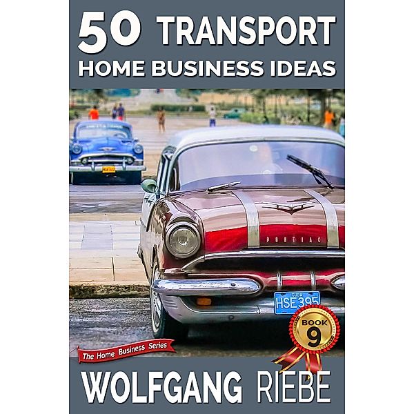 50 Transport Home Business Ideas, Wolfgang Riebe
