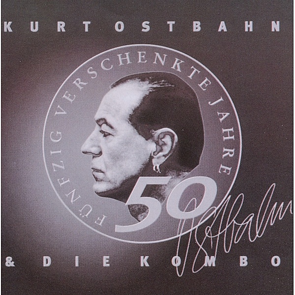 50 verschenkte Jahre im Dienste der Rockmusik, Kurt Ostbahn & Die Kombo