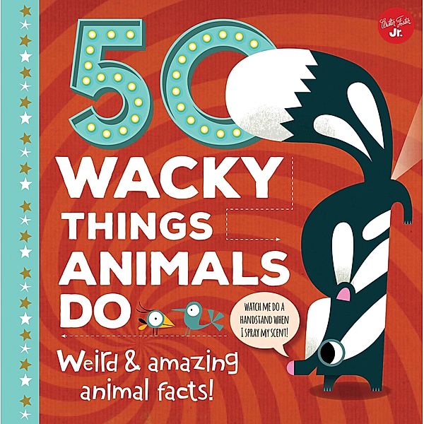 50 Wacky Things Animals Do / Wacky Series, Tricia Martineau Wagner