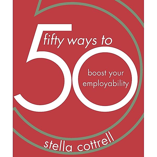 50 Ways to Boost Your Employability, Stella Cottrell