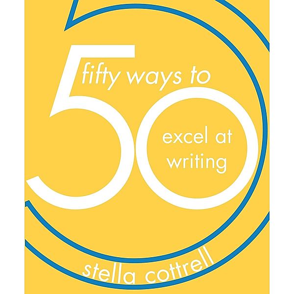 50 Ways to Excel at Writing, Stella Cottrell