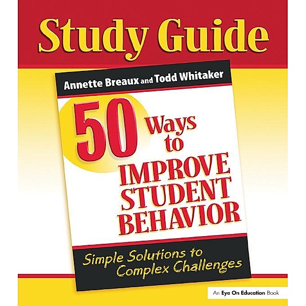 50 Ways to Improve Student Behavior, Annette Breaux, Todd Whitaker