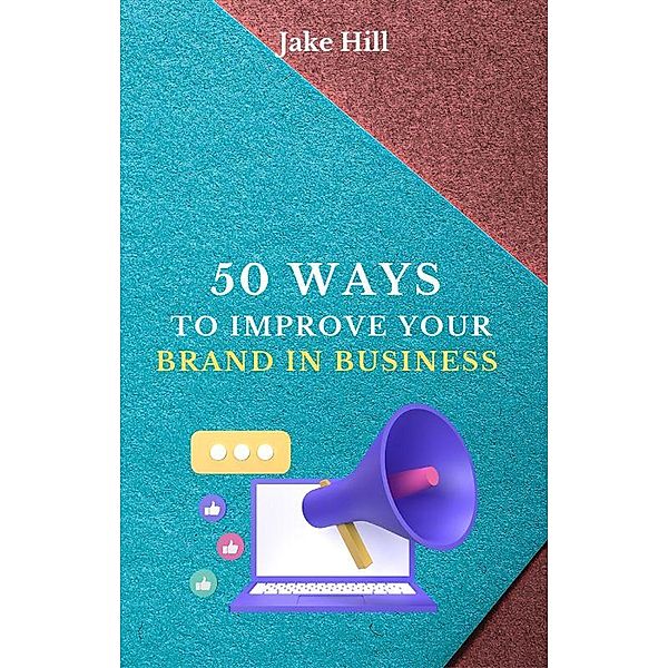 50 Ways to Improve Your Brand in Business, Hrb P