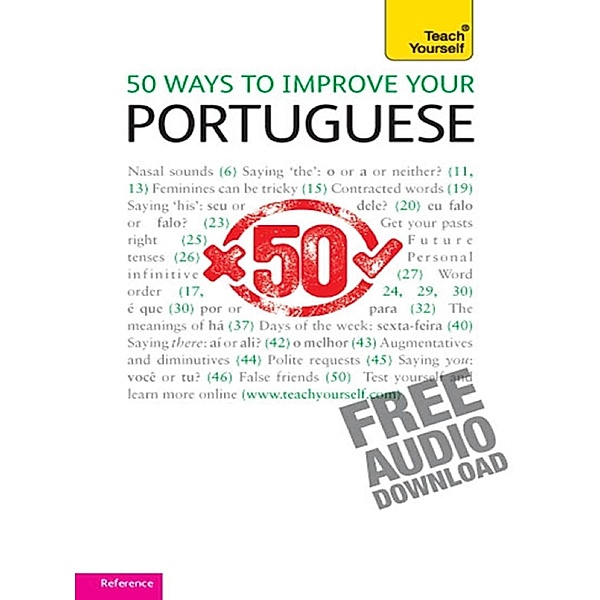 50 Ways to Improve your Portuguese: Teach Yourself, Helena Tostevin, Manuela Cook