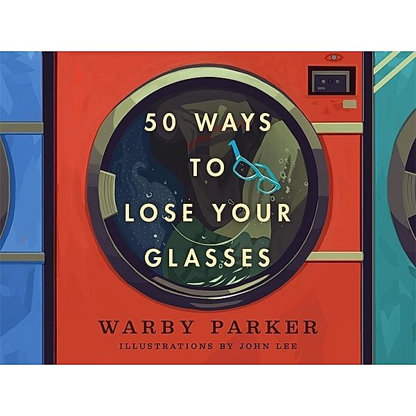 50 Ways to Lose Your Glasses, Warby Parker