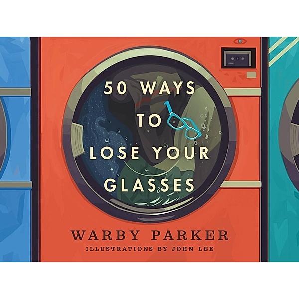 50 Ways to Lose Your Glasses, Warby Parker