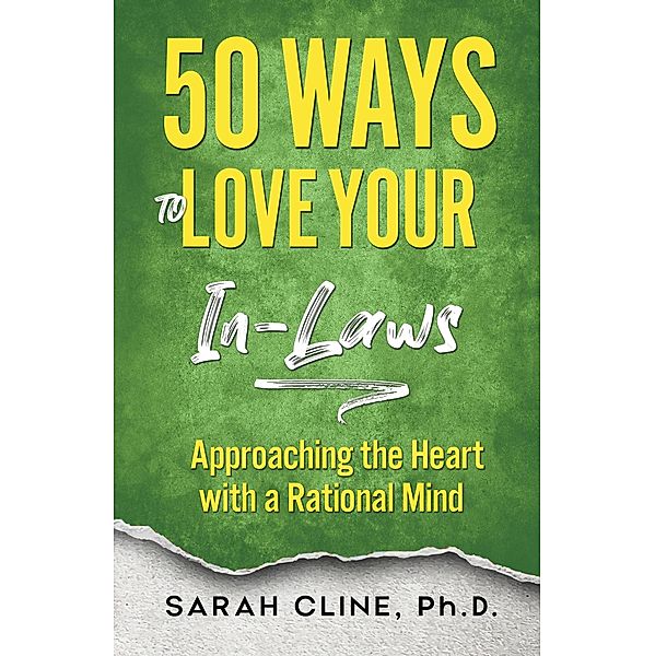 50 Ways to Love Your InLaws, Sarah Cline