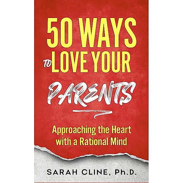 50 Ways to Love Your Parents, Sarah Cline