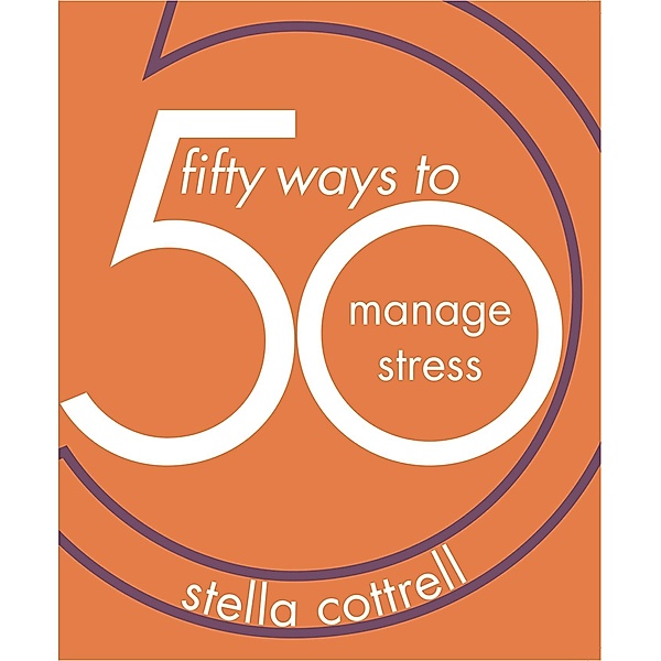 50 Ways to Manage Stress, Stella Cottrell