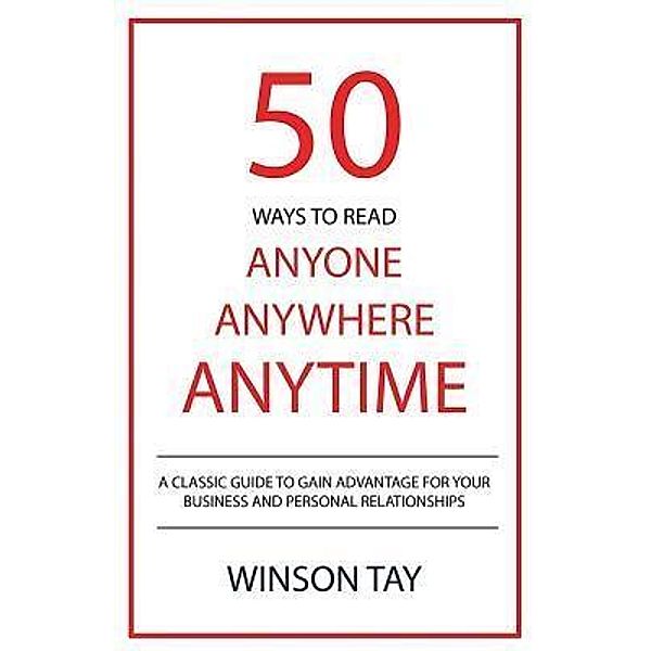 50 Ways to Read Anyone, Anywhere, Anytime / Arts of Physiognomy Trilogy Bd.1, Tay Winson